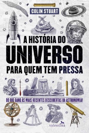 [Para quem tem pressa 07] • A História do Universo para quem tem pressa